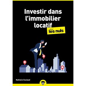 Investir dans l'immobilier locatif pour les nuls Nathalie Coulaud First