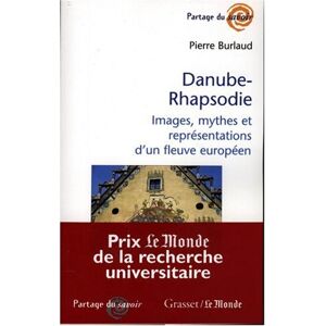 Danube-rhapsodie : images, mythes et représentations d'un fleuve européen Pierre