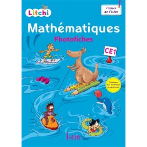 Litchi CE1, mathématiques : photofiches : conforme aux nouveaux programmes