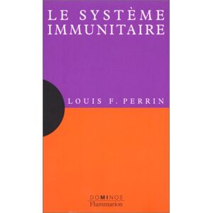 Le système immunitaire Louis-François Perrin Flammarion