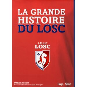 La grande histoire du LOSC : Lille, LOSC Patrick Robert