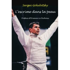 L'escrime dans la peau  florian baude, sergei golubitsky lulu