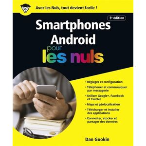 Les smartphones Android pour les nuls Dan Gookin First interactive