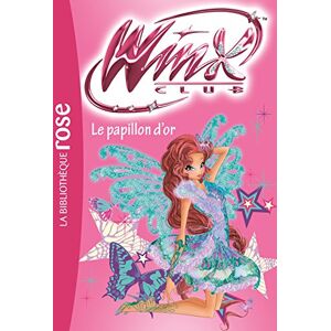 Winx Club. Vol. 61. Le papillon d'or Sophie Marvaud Hachette