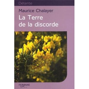 La terre de la discorde Maurice Chalayer Feryane Livres en