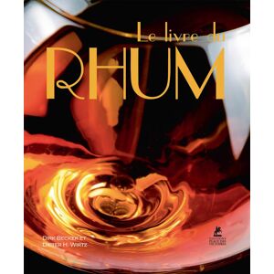 Le livre du rhum Dirk Becker, Dieter H. Wirtz Place