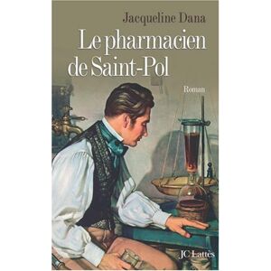 Le pharmacien de Saint-Pol Jacqueline Dana Lattès