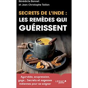 Secrets de l'Inde : les remèdes qui guérissent : ayurvéda,