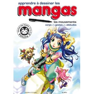 Apprendre à dessiner les mangas. Vol. 3. Les mouvements :