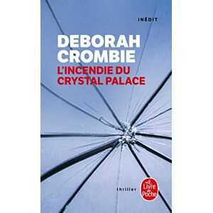 L'incendie du Crystal Palace Deborah Crombie Le Livre de poche