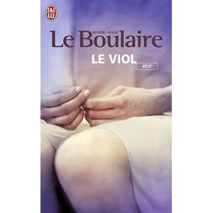 Le viol : récit Marie-Ange Le Boulaire J'ai lu