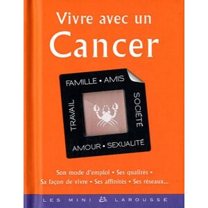 Vivre avec un Cancer Gary Goldschneider Larousse