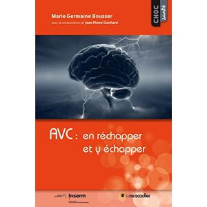 AVC : en réchapper et y échapper Marie-Germaine Bousser le