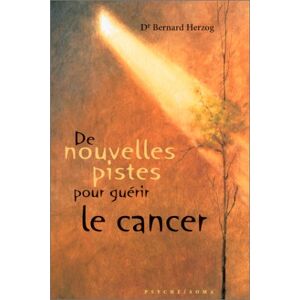 de nouvelles pistes pour guérir le cancer dr. bernard herzog