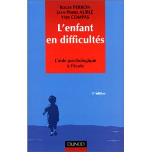 L'enfant en difficultés : l'aide psychologique à l'école Roger Perron,