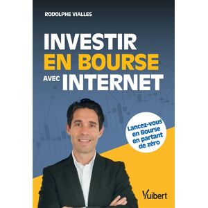 Investir en Bourse avec Internet Rodolphe Vialles Vuibert