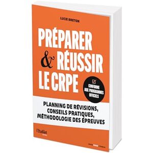 Préparer & réussir le CRPE : planning de révisions, conseils