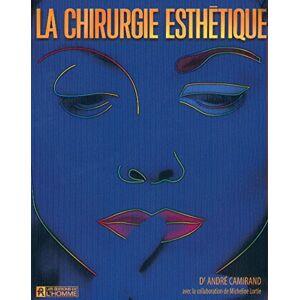 La chirurgie esthétique André Camirand, Micheline Lortie HOMME (DE L')