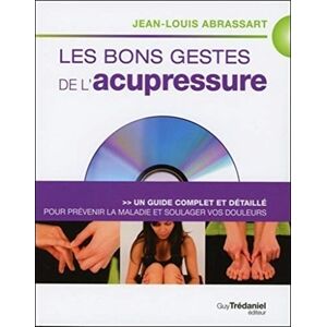 Les bons gestes de l'acupressure : un guide complet et