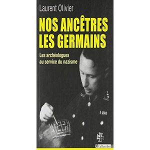 Nos ancêtres les Germains : les archéologues français et allemands