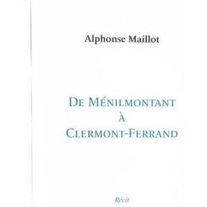 De Ménilmontant à Clermont-Ferrand Alphonse Maillot Réveil publications