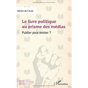 Le livre politique au prisme des médias : publier pour