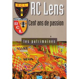 RC Lens : cent ans de passion Frédéric Camus Editions