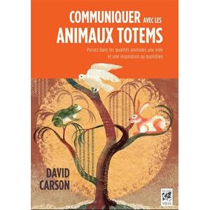 Communiquer avec les animaux totems : puisez dans les qualités