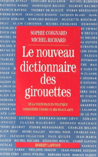 Le nouveau dictionnaire des girouettes Sophie Coignard, Michel Richard R. Laffont