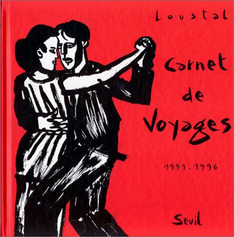 Carnet de voyages : 1991-1996 Loustal Seuil