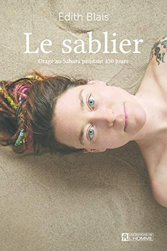 Le sablier : otage au Sahara pendant 450 jours Edith Blais HOMME (DE L')