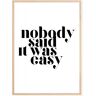 Bildverkstad Nobody said it was easy Poster (40x50 cm)