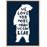 Bildverkstad We love you more than we can bear Poster (40x50 cm)