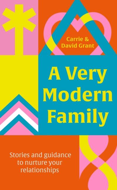 Livre A Very Modern Family : Stories and Guidance To Nurture Your Relationships