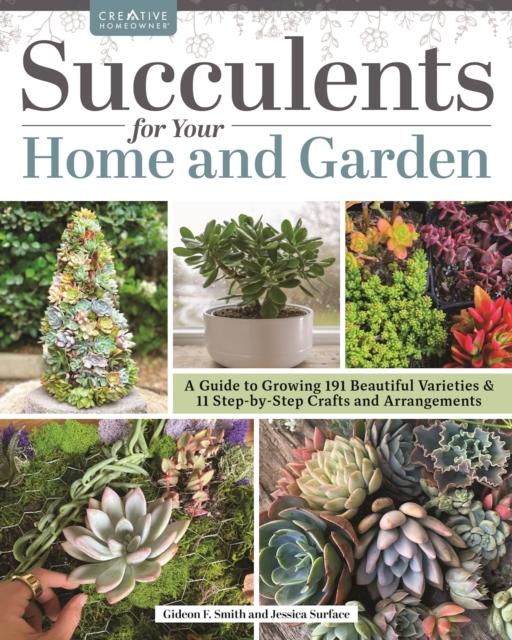 Livre Succulents for Your Home and Garden : A Guide To Growing 191 Beautiful Varieties & 11 Step-by-Step Crafts and Arrangements