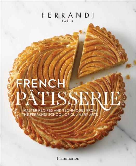 Livre French Patisserie : Master Recipes and Techniques from the Ferrandi School of Culinary Arts