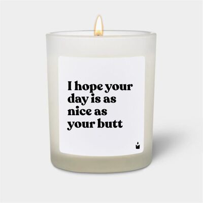 Chatty Candles, Bougie parfumée, Duftkerze Woody I hope your day is as nice as your butt - Publicité Chatty Candles, Bougie parfumée, Duftkerze Woody I hope your day is as nice as your butt - Publicité