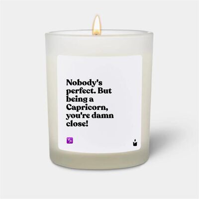 Chatty Candles, Bougie parfumée, Duftkerze Woody Nobody's perfect. But being a Capricorn, you're damn close! - Publicité Chatty Candles, Bougie parfumée, Duftkerze Woody Nobody's perfect. But being a Capricorn, you're damn close! - Publicité