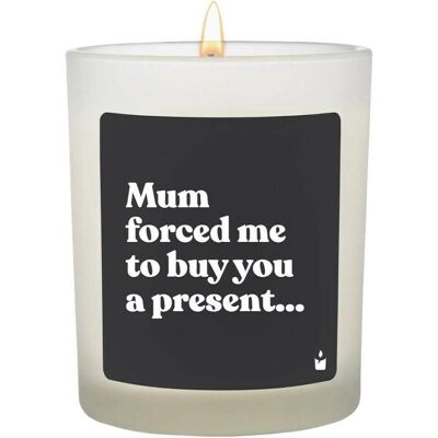 Chatty Candles, Bougie parfumée, Bougie parfumée Woody Mum m'a forcé à vous acheter un cadeau... Publicité Chatty Candles, Bougie parfumée, Bougie parfumée Woody Mum m'a forcé à vous acheter un cadeau... Publicité
