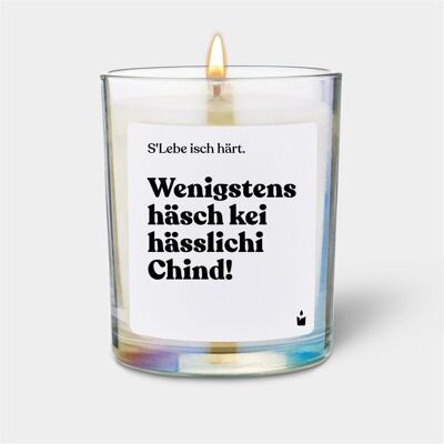 Chatty Candles, Bougie parfumée, Duftkerze Flowery S'Lebe isch härt. Wenigstens häsch kei hässlichi Chind! - Publicité Chatty Candles, Bougie parfumée, Duftkerze Flowery S'Lebe isch härt. Wenigstens häsch kei hässlichi Chind! - Publicité