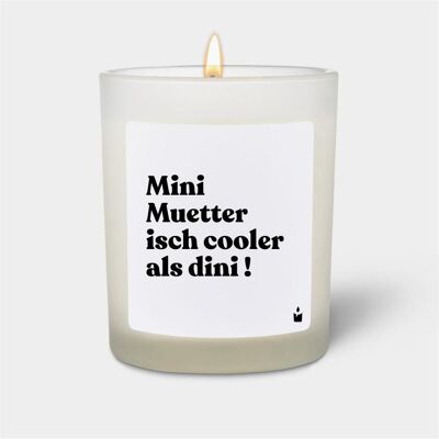 Chatty Candles, Bougie parfumée, Duftkerze Flowery Mini Muetter isch cooler als dini! - Publicité Chatty Candles, Bougie parfumée, Duftkerze Flowery Mini Muetter isch cooler als dini! - Publicité