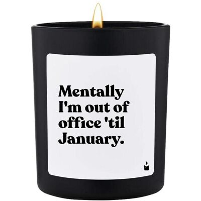 Chatty Candles, Bougie parfumée, Bougie parfumée Flowery Mentally I'm out of office 'til January. Publicité Chatty Candles, Bougie parfumée, Bougie parfumée Flowery Mentally I'm out of office 'til January. Publicité