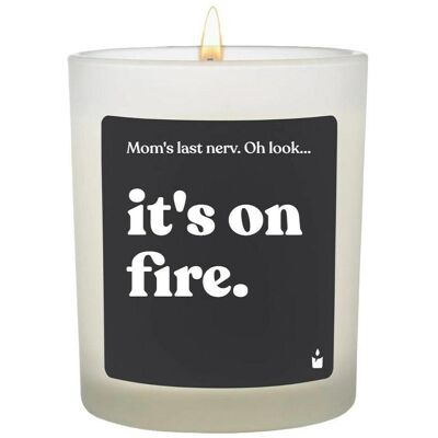 Chatty Candles, Bougie parfumée, Bougie parfumée Flowery Mom's last nerv is on fire. Publicité Chatty Candles, Bougie parfumée, Bougie parfumée Flowery Mom's last nerv is on fire. Publicité