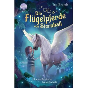 Arena Die Flügelpferde von Sternhall – Eine zauberhafte Freundsch, Livre pour enfants de Ina Brandt, Sonja Rörig - Publicité Arena Die Flügelpferde von Sternhall – Eine zauberhafte Freundsch, Livre pour enfants de Ina Brandt, Sonja Rörig - Publicité