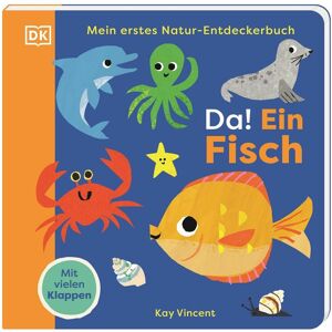 Dorling Kindersley, Livres pour bébé, Mein erstes Natur-Entdeckerbuch. Da! Ein Fisch (Allemand) - Publicité Dorling Kindersley, Livres pour bébé, Mein erstes Natur-Entdeckerbuch. Da! Ein Fisch (Allemand) - Publicité