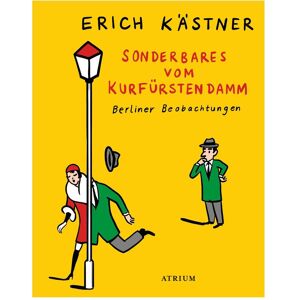 Atrium Sonderbares vom Kurfürstendamm, Fiction de Erich Kästner, Sylvia List - Publicité Atrium Sonderbares vom Kurfürstendamm, Fiction de Erich Kästner, Sylvia List - Publicité
