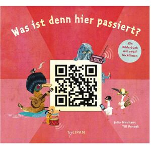 Tulipan Was ist denn hier passiert?, Livre pour enfants de Till Penzek, Julia Neuhaus - Publicité Tulipan Was ist denn hier passiert?, Livre pour enfants de Till Penzek, Julia Neuhaus - Publicité