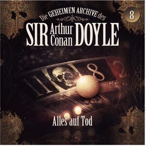 Sir Arthur Conan Doyle 08: Alles auf Tod, Livres audio de Arthur Conan Doyle - Publicité Sir Arthur Conan Doyle 08: Alles auf Tod, Livres audio de Arthur Conan Doyle - Publicité