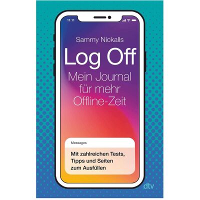 DTV Log Off – Mein Journal für mehr Offline-Zeit, Livre pour enfants de Sammy Nickalls, Nele Boysen - Publicité DTV Log Off – Mein Journal für mehr Offline-Zeit, Livre pour enfants de Sammy Nickalls, Nele Boysen - Publicité