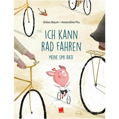 Atrium Ich kann Rad fahren (meine Omi auch), Livre pour enfants de Gilles Arbre, Amandine Piu, Ulrich Störiko-Blume - Publicité Atrium Ich kann Rad fahren (meine Omi auch), Livre pour enfants de Gilles Arbre, Amandine Piu, Ulrich Störiko-Blume - Publicité